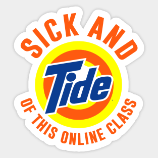 Sick And Tide Of This Online Class Sticker